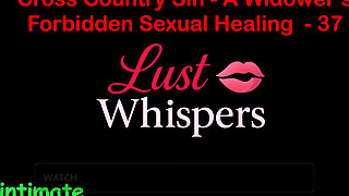 Cross Country Sin a Widower's Forbidden Sexual Healing Part 37 - English Audio Sex Story