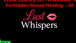 Cross Country Sin: a Widower’s Forbidden Sexual Healing Part 36 - English Audio Sex Story