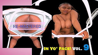 In Yo' Face! Vol. 9 - Hairy Ebony Spreading & Gaping [re-mastered]